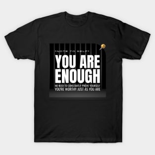 Note to Self: You Are Enough T-Shirt